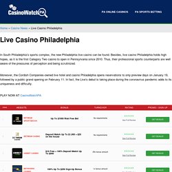Live Casino Philadelphia 2021