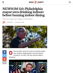 NEWSOM 2.0: Philadelphia mayor seen drinking indoors before banning indoor dining