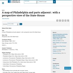 A map of Philadelphia and parts adjacent : with a perspective view of the State-House