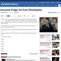 Awesome Fridge Art From Philadelphia