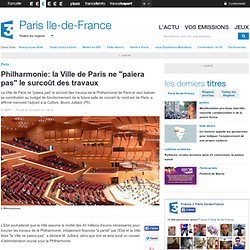 Philharmonie: la Ville de Paris ne "paiera pas" le surcoût des travaux