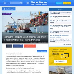 Edouard Philippe veut donner un coup d'accélérateur aux ports français