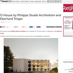 O House by Philippe Stuebi Architekten and Eberhard Tröger