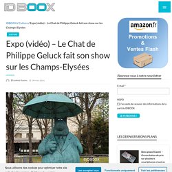 Expo (vidéo) – Le Chat de Philippe Geluck fait son show sur les Champs-Elysées