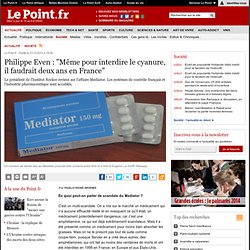 Philippe Even : "Même pour interdire le cyanure, il faudrait deux ans en France", actualité Société : Le Point