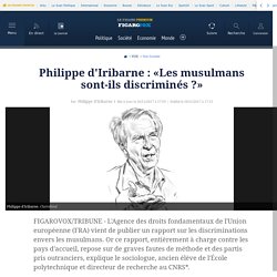 Philippe d'Iribarne : «Les musulmans sont-ils discriminés ?»