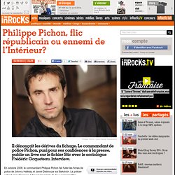 Philippe Pichon, flic républicain ou ennemi de l’Intérieur?
