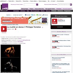 La nudité en danse // Philippe Torreton - Arts & Spectacles