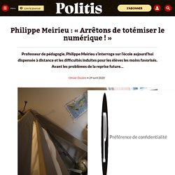 Philippe Meirieu : « Arrêtons de totémiser le numérique ! » par Olivier Doubre