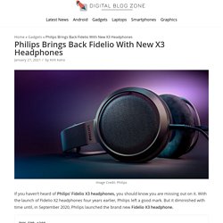 Philips Brings Back Fidelio With New X3 Headphones - Digital Blog Zone