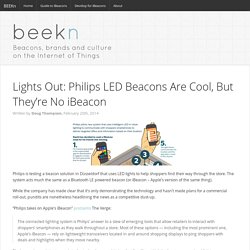Philips LED: Cool, But It's No iBeacon Competitor