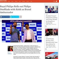 Royal Philips Rolls out Philips OneBlade with Kohli as Brand Ambassador