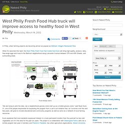 West Philly Fresh Food Hub truck will improve access to healthy food in West Philly