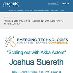 PhillyETE Screencast #18 - Scaling out with Akka Actors - Joshua Suereth - Chariot Solutions