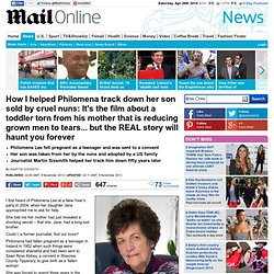How I helped Philomena track down her son sold by cruel nuns: It's the film about a toddler torn from his mother that is reducing grown men to tears... but the REAL story will haunt you forever