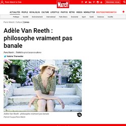 Adèle Van Reeth : philosophe vraiment pas banale