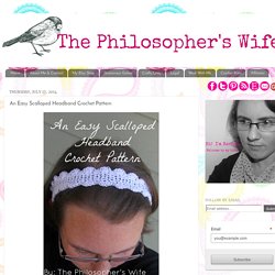 The Philosopher's Wife: An Easy Scalloped Headband Crochet Pattern
