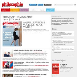 Philosophie magazine n°120 - juin 2018