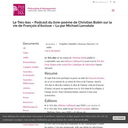 Le Très-bas - Podcast du livre-poème de Christian Bobin sur la vie de François d'Assisse - Lu par Michael Lonsdale
