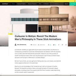 Corbusier In Motion: Revisit The Modern Man's Philosophy In These Slick Animations