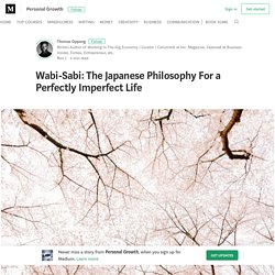 Wabi-Sabi: The Japanese Philosophy For a Perfectly Imperfect Life