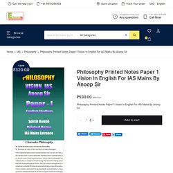Philosophy Printed Notes Paper 1 Vision In English For IAS Mains By Anoop Sir
