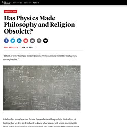 Has Physics Made Philosophy and Religion Obsolete?