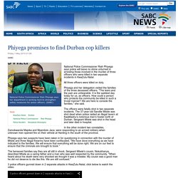 Phiyega promises to find Durban cop killers:Friday 1 May 2015