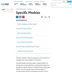 Phobias: Specific Phobias Types and Symptoms