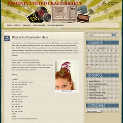 Phoenix United Craft Society » Blog Archive » Mini Felted Fascinator Hats