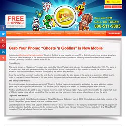 Grab Your Phone: “Ghosts ‘n Goblins” Is Now Mobile