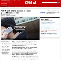 WHO: Cell phone use can increase possible cancer risk