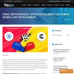IONIC or Phonegap , which is the Best for Hybrid Mobile App Development