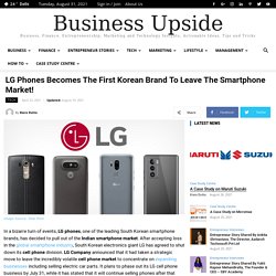 LG Phones Becomes The First Korean Brand To Leave The Smartphone Market! - Business Upside India