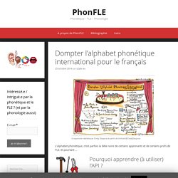 Dompter l’alphabet phonétique international pour le français – PhonFLE