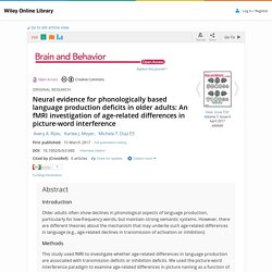Neural evidence for phonologically based language production deficits in older adults: An fMRI investigation of age-related differences in picture-word interference - Rizio - 2017 - Brain and Behavior