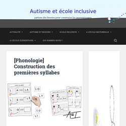 [Phonologie] Construction des premières syllabes - Autisme et école inclusive