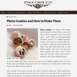 Photo Cookies and How to Make Them