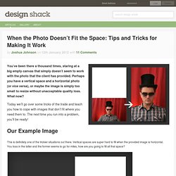 When the Photo Doesn’t Fit the Space: Tips and Tricks for Making It Work