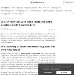 Shelter Your Eyes with Men's Photochromatic sunglasses with Polarized Lens