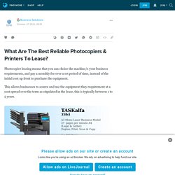What Are The Best Reliable Photocopiers & Printers To Lease? : ext_5690119 — LiveJournal