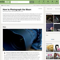 How to Photograph the Moon: 8 Steps (with Pictures