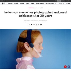 hellen van meene has photographed awkward adolescents for 20 years