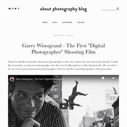 Garry Winogrand - The First "Digital Photographer" Shooting Film — about photography blog