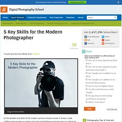 5 Key Skills for the Modern Photographer
