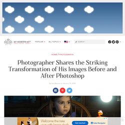 Photographer Shares Photoshop Before and After of His Amazing Images