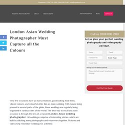 London Asian Wedding Photographer Must Capture all the Colours