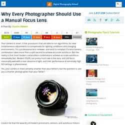 Why Every Photographer Should Use a Manual Focus Lens