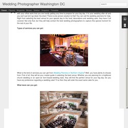 Wedding Photographer Washington DC: Reasons to Give Wedding Planners in Northern Virginia a Call
