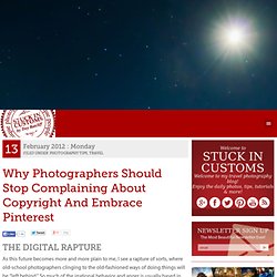 Why Photographers should Stop Complaining about Copyright and Embrace Pinterest